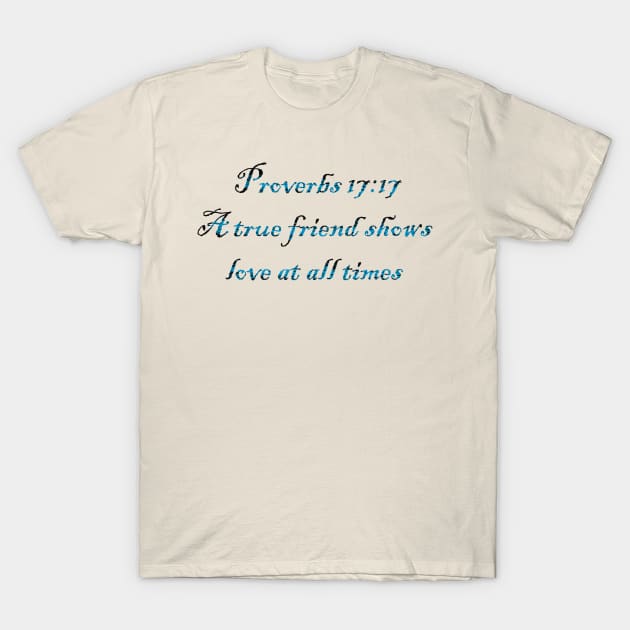 Proverbs 17:17 T-Shirt by Aviana Designs